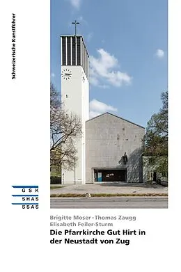 E-Book (epub) Die Pfarrkirche Gut Hirt in der Neustadt von Zug von Brigitte Moser, Thomas Zaugg, Elisabeth Feiler-Sturm