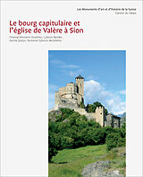 Livre Relié Le bourg capitulaire et l'église de Valére à Sion de Chantal Ammann-Doubliez, Ludovic Bender, Karina Queijo