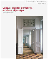 Livre Relié Genève, grandes demeures urbaines 1670-1790 de Anastazja Winiger-Labuda