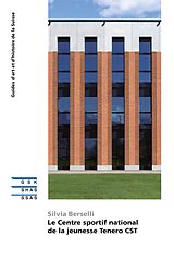 E-Book (epub) Le centre sportif national de la jeunesse Tenero CST von Silvia Berselli