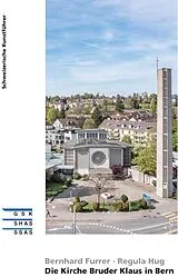 E-Book (epub) Die Kirche Bruder Klaus in Bern von Bernhard Furrer, Regula Hug