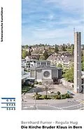 E-Book (epub) Die Kirche Bruder Klaus in Bern von Bernhard Furrer, Regula Hug