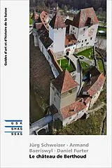Broschiert Le château de Berthoud von Jürg; Baeriswyl, Armand; Furter, Daniel Schweizer