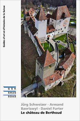 Broché Le château de Berthoud de Jürg; Baeriswyl, Armand; Furter, Daniel Schweizer