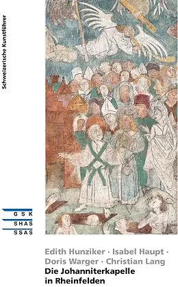 E-Book (epub) Die Johanniterkapelle in Rheinfelden von Edith Hunziker, Isabel Haupt, Doris Warger