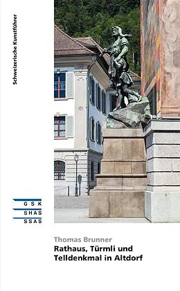 E-Book (epub) Rathaus, Türmli und Telldenkmal in Altdorf von Thomas Brunner