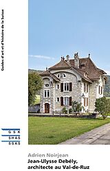 E-Book (epub) Jean-Ulysse Debély, architecte au Val-de-Ruz von Adrien Noirjean