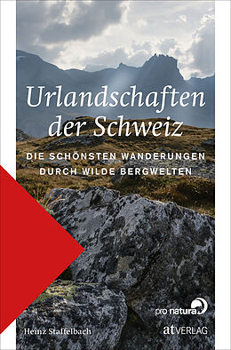 Kartonierter Einband Urlandschaften der Schweiz von Heinz Staffelbach