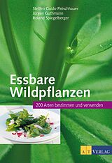 E-Book (epub) Essbare Wildpflanzen - eBook von Steffen Guido Fleischhauer, Jürgen Guthmann, Roland Spiegelberger
