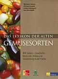E-Book (epub) Das Lexikon der alten Gemüsesorten- eBook von Marianna Serena, Michael Suanjak, Beat Brechbühl