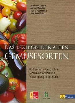 E-Book (epub) Das Lexikon der alten Gemüsesorten- eBook von Marianna Serena, Michael Suanjak, Beat Brechbühl