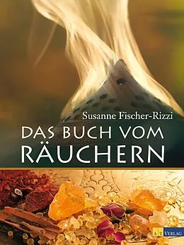 E-Book (epub) Das Buch vom Räuchern von Susanne Fischer-Rizzi, Peter Ebenhoch