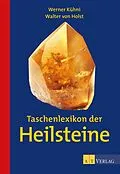 E-Book (epub) Taschenlexikon der Heilsteine - eBook von Werner Kühni, Walter von Holst