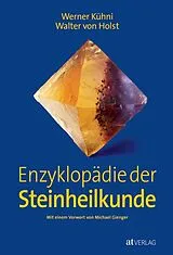 Fester Einband Enzyklopädie der Steinheilkunde von Werner Kühni, Walter von Holst