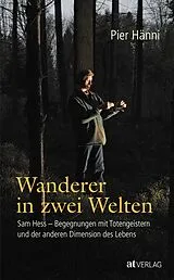 Fester Einband Wanderer in zwei Welten von Pier Hänni, Sam Hess