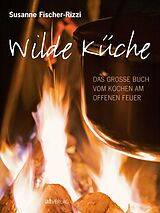 Fester Einband Wilde Küche von Susanne Fischer-Rizzi