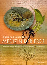 Fester Einband Medizin der Erde von Susanne Fischer-Rizzi