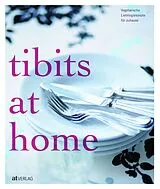 Fester Einband tibits at home von Annette Gröbly, Anna Staiger Eichenberger