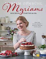 Fester Einband Myriams Kuchen, Tartes & Co. von Myriam Zumbühl