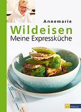 Fester Einband Meine Expressküche von Annemarie Wildeisen