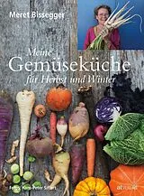 Fester Einband Meine Gemüseküche für Herbst und Winter von Meret Bissegger
