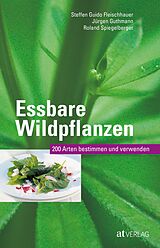 Kartonierter Einband Essbare Wildpflanzen von Steffen Guido Fleischhauer, Jürgen Guthmann, Roland Spiegelberger