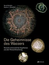Fester Einband Die Geheimnisse des Wassers von Bernd Kröplin, Regine C. Henschel