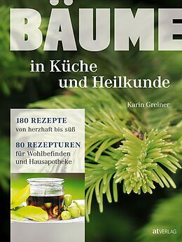 Fester Einband Bäume - in Küche und Heilkunde von Karin Greiner