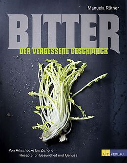 Fester Einband Bitter - Der vergessene Geschmack von Manuela Rüther