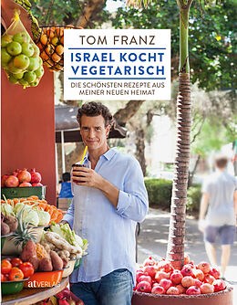 Fester Einband Israel kocht vegetarisch von Tom Franz