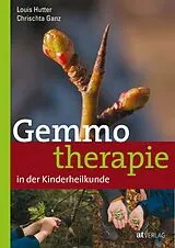 Fester Einband Gemmotherapie in der Kinderheilkunde von Chrischta Ganz, Louis Hutter