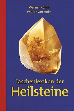 Kartonierter Einband Taschenlexikon der Heilsteine von Werner Kühni, Walter von Holst