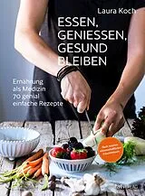 Fester Einband Essen, geniessen, gesund bleiben von Laura Koch