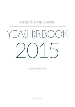 Kartonierter Einband Center for Digital Business Yea(h)rbook 2015 von Manuel P. Nappo