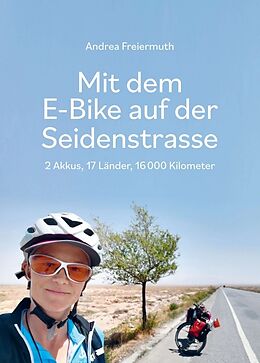 Kartonierter Einband Mit dem E-Bike auf der Seidenstrasse von Andrea Freiermuth