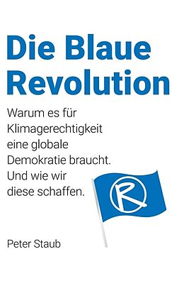 Fester Einband Die Blaue Revolution von Peter Staub