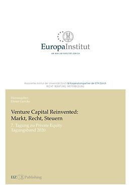 Kartonierter Einband Venture Capital Reinvented: Markt, Recht, Steuern von Dieter Gericke