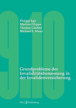 Kartonierter Einband Grundprobleme der Invaliditätsbemessung in der Invalidenversicherung von Philipp Egli, Martina Filippo, Thomas Gächter