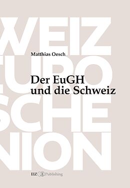 Fester Einband Der EuGH und die Schweiz von Matthias Oesch