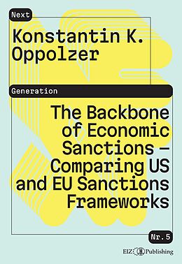 Couverture cartonnée The Backbone of Economic Sanctions - Comparing US and EU Sanctions Frameworks de Konstantin K. Oppolzer