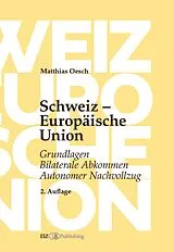 Kartonierter Einband Schweiz  Europäische Union von Matthias Oesch