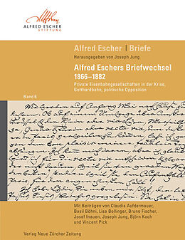 Fester Einband Alfred Escher Briefe, Band 6 von Joseph Jung