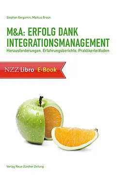 E-Book (epub) M&A: Erfolg dank Integrationsmanagement von Stephan Bergamin, Markus Braun