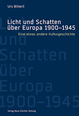 Fester Einband Licht und Schatten über Europa 19001945 von Urs Bitterli