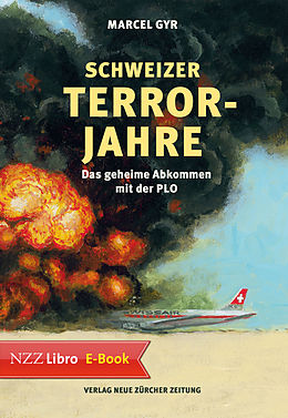E-Book (epub) Schweizer Terrorjahre von Marcel Gyr