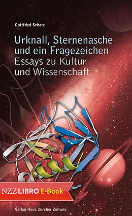 E-Book (epub) Urknall, Sternenasche und ein Fragezeichen von Gottfried Schatz