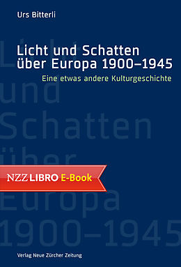 E-Book (epub) Licht und Schatten über Europa 1900  1945 von Urs Bitterli