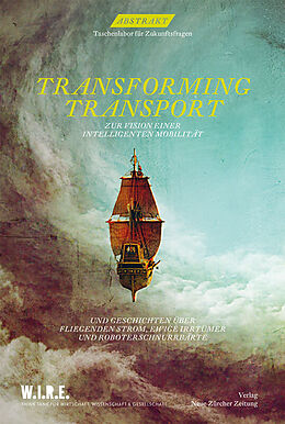 Fester Einband Abstrakt Nr. 15  Transforming Transport von Stephan Sigrist, Simone Achermann, Stefan Pabst
