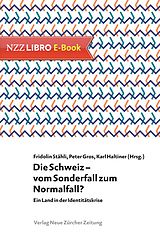E-Book (epub) Die Schweiz  vom Sonderfall zum Normalfall? von 