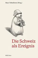 Fester Einband Die Schweiz als Ereignis von 